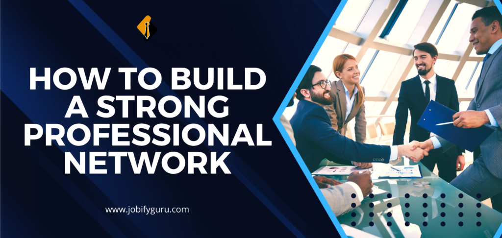 How to Build A Strong Professional Network